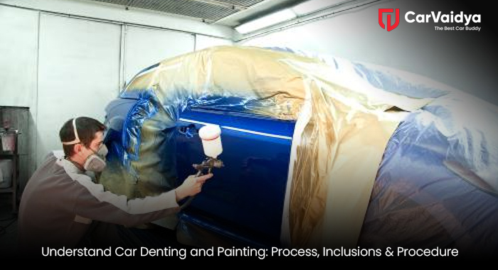 Understand Car Denting and Painting: Process, Inclusions & Procedure