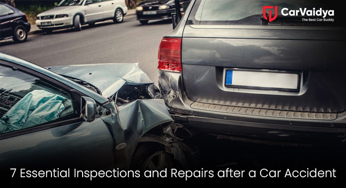 7 Essential Inspections and Repairs after a Car Accident