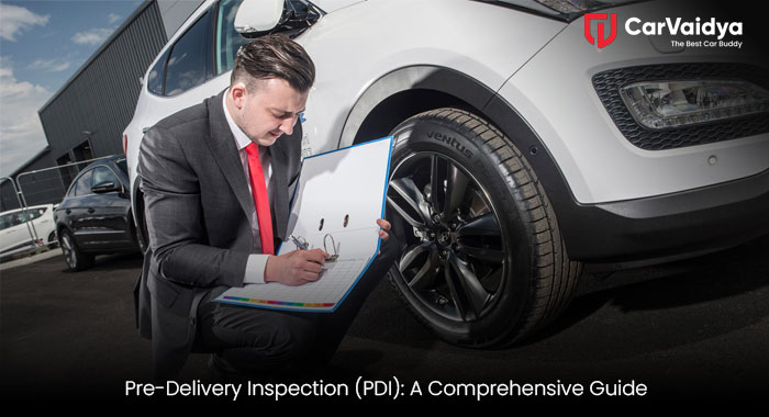 Pre-Delivery Inspection (PDI): A Comprehensive Guide