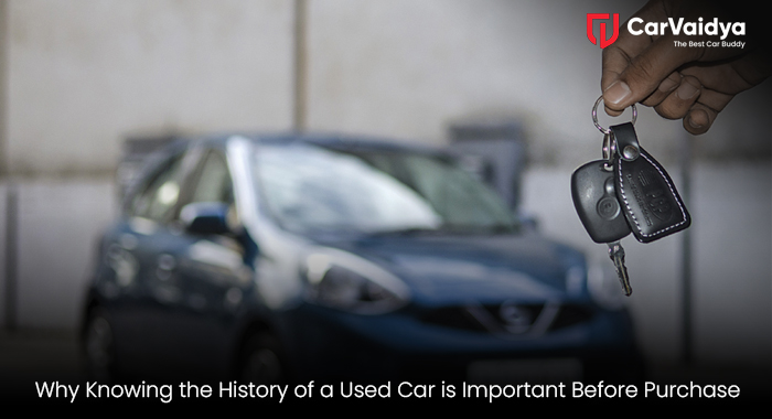 Why Knowing the History of a Used Car is Important Before Purchase