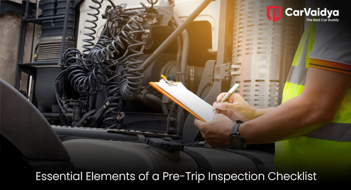 Essential Elements of a Pre-Trip Inspection Checklist