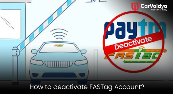 How to deactivate FASTag Account?