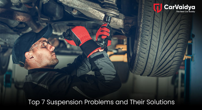 Top 7 Suspension Problems and Their Solutions