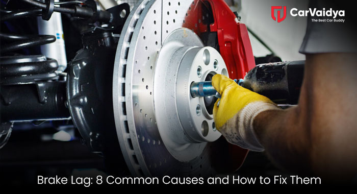  Brake Lag: 8 Common Causes and How to Fix Them