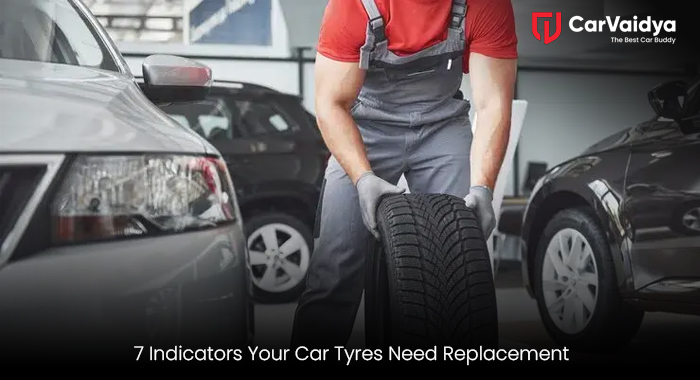 7 Indicators Your Car Tyres Need Replacement