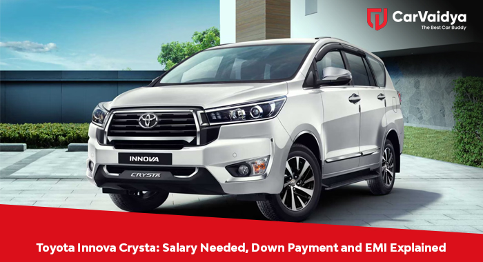 Toyota Innova Crysta: Salary Needed, Down Payment & EMI Explained