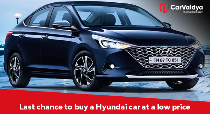 Last chance to buy a Hyundai car at a low price