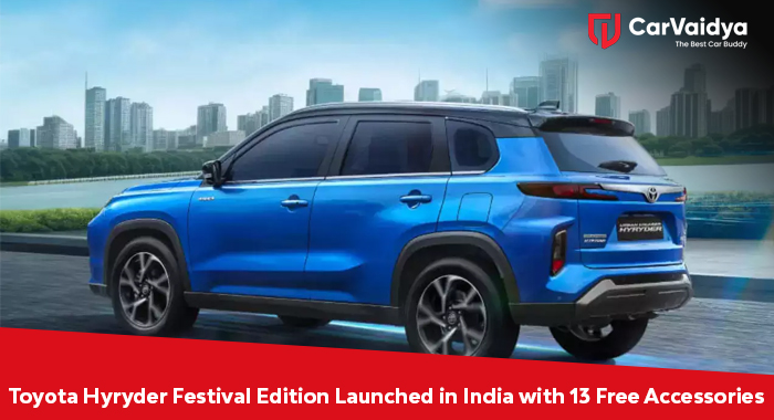 Toyota Hyryder Festival Edition Launched in India with 13 Free Accessories