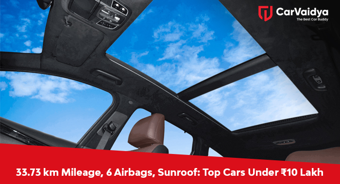 33.73 km Mileage, 6 Airbags, Sunroof: Top Cars Under ₹10 Lakh