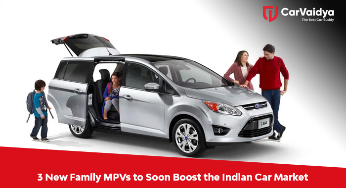 3 New Family MPVs to Soon Boost the Indian Car Market