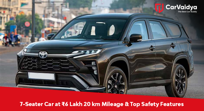 7-Seater Car at ₹6 Lakh: 20 km Mileage & Top Safety Features