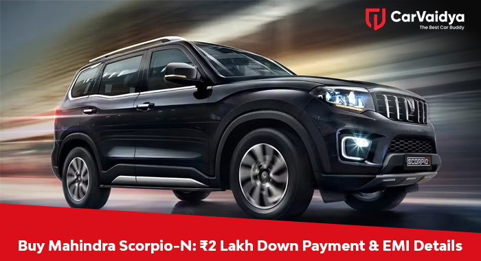 Buy Mahindra Scorpio-N: ₹2 Lakh Down Payment & EMI Details