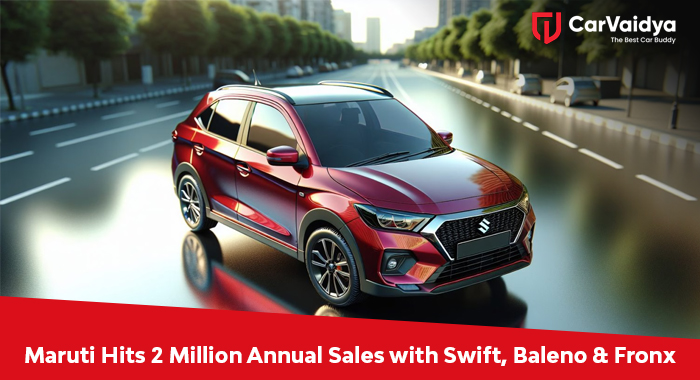 Maruti Hits 2 Million Annual Sales with Swift, Baleno & Fronx