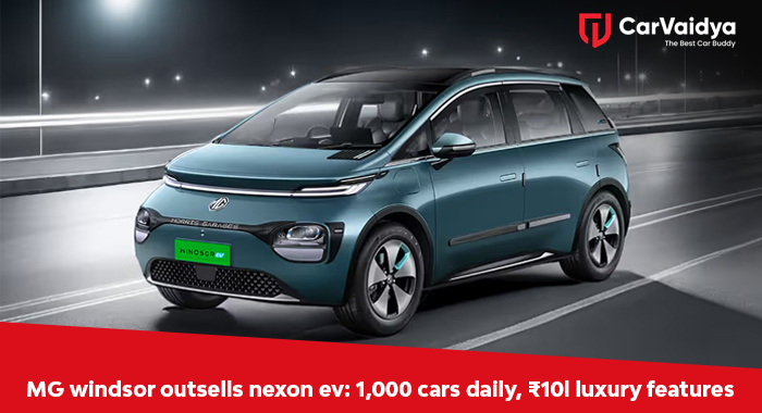 MG Windsor Outsells Nexon EV: 1,000 Cars Daily, ₹10L Luxury Features