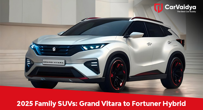 2025 Family SUVs: Grand Vitara to Fortuner Hybrid