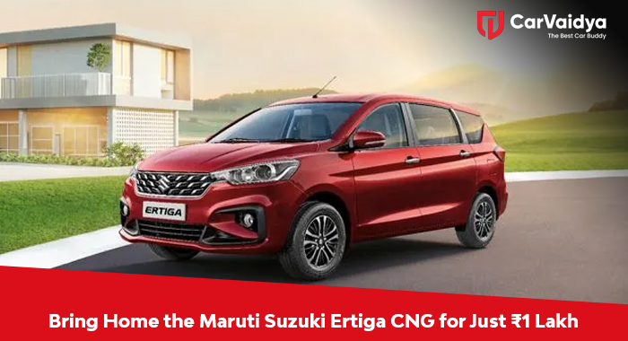 Bring Home the Maruti Suzuki Ertiga CNG for Just ₹1 Lakh