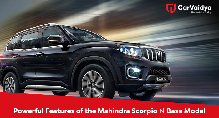 Powerful Features of the Mahindra Scorpio N Base Model