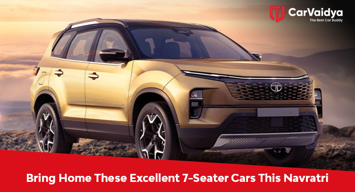 Bring Home These Excellent 7-Seater Cars This Navratri