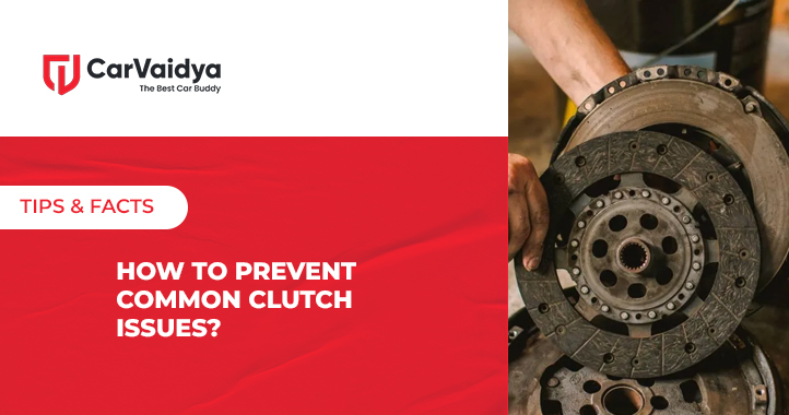 How to Prevent Common Clutch Issues?