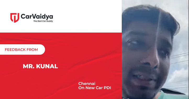 Mr. Kunal from Chennai | Happy New Car PDI Customer