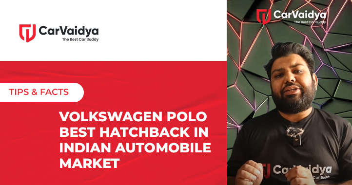 Volkswagen Polo | Best Hatchback in Indian Automobile Market 